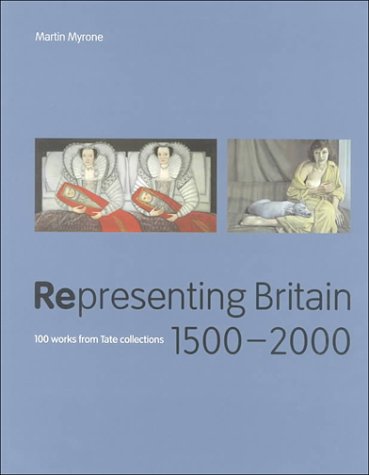 Stock image for Representing Britain 1500?2000: 100 Works from Tate Collections for sale by HPB-Emerald