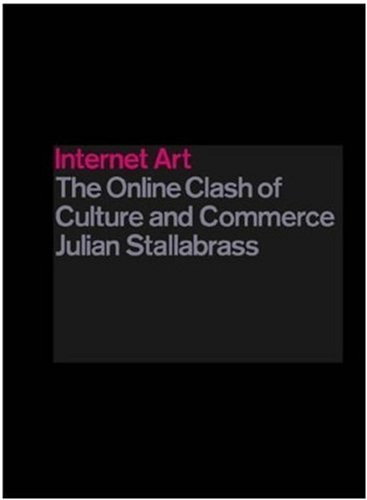 Stock image for Internet Art: The Online Clash of Culture and Commerce for sale by ThriftBooks-Dallas