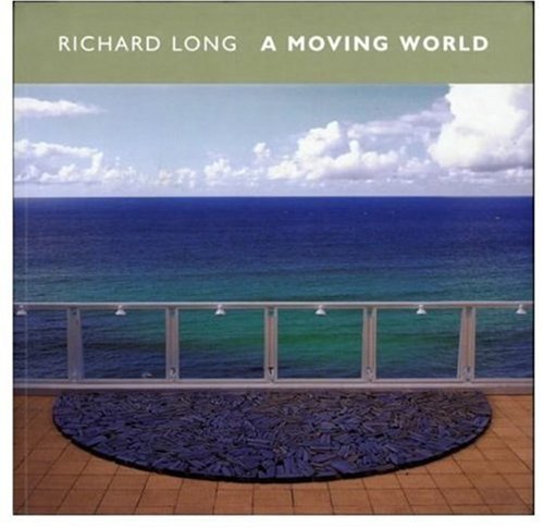 9781854374509: Richard Long: A Moving World