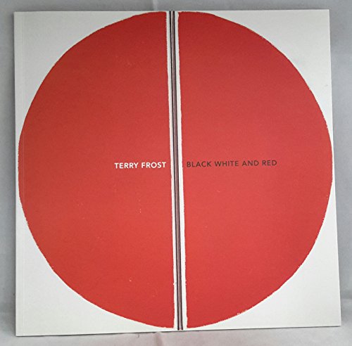 Beispielbild fr Terry Frost: Black, White and Red zum Verkauf von WorldofBooks