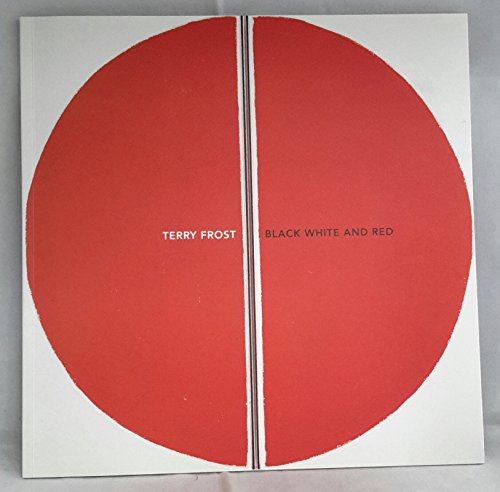 Stock image for Terry Frost: Black, White and Red for sale by WorldofBooks