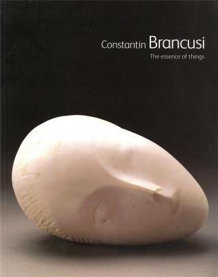 Beispielbild fr Constantin Brancusi : The Essence of Things zum Verkauf von WorldofBooks
