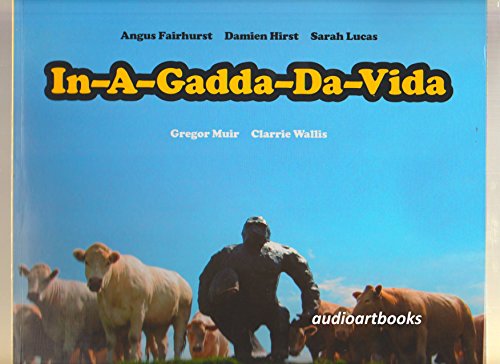 Beispielbild fr IN-A-GADDA-DA-VIDA: ANGUS FAIRHURST, DAMIEN HIRST, SARAH LUCAS. (SIGNED) zum Verkauf von Burwood Books