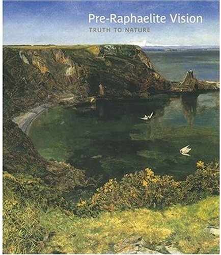 Imagen de archivo de Pre-Raphaelite Vision: Truth to Nature a la venta por Irish Booksellers