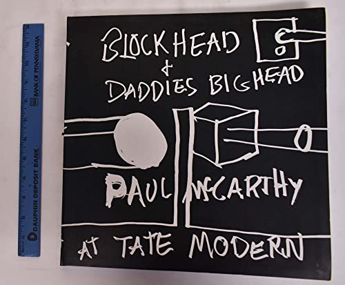 9781854375148: Paul McCarthy at Tate Modern: Block Head and Daddies Big Head