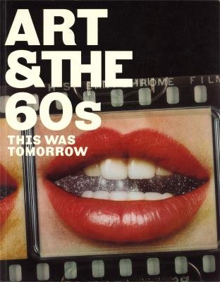 Beispielbild fr Art and the 60's : This Was Tomorrow zum Verkauf von Better World Books