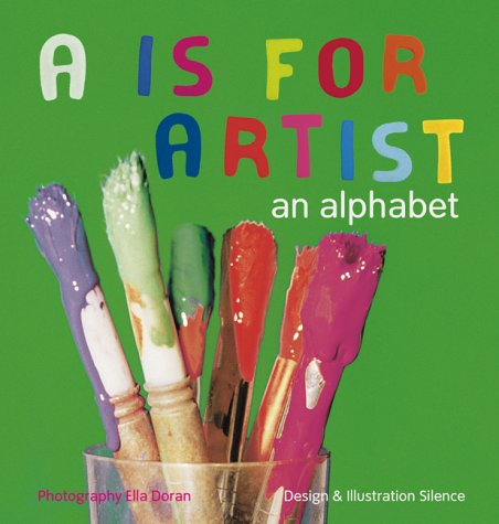 Stock image for A Is for Artist : An Alphabet for sale by Better World Books