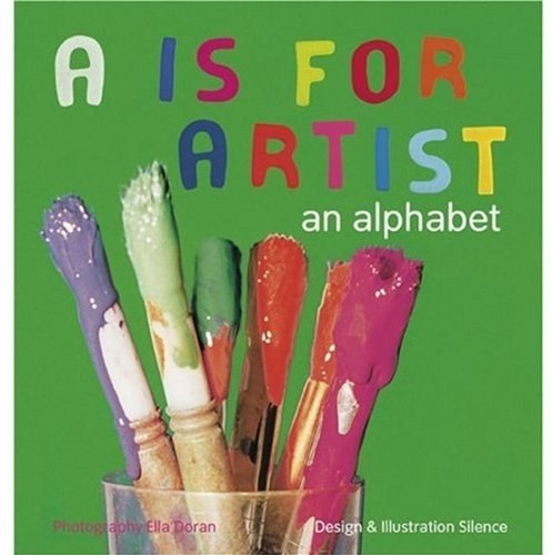 Stock image for A Is for Artist : An Alphabet for sale by Better World Books