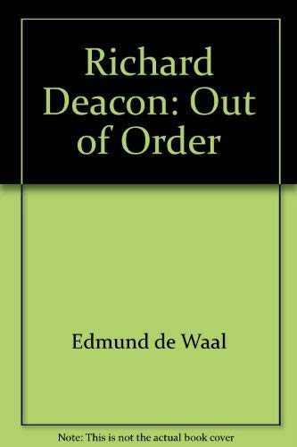 Beispielbild fr Richard Deacon: Out of Order zum Verkauf von AwesomeBooks
