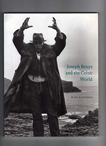 Joseph Beuys and the Celtic World: Scotland, Ireland and England 1970-85 (9781854375902) by Rainbird, Sean