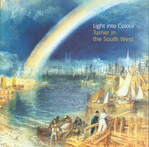Imagen de archivo de Light into Colour: Turner in the South West a la venta por WorldofBooks
