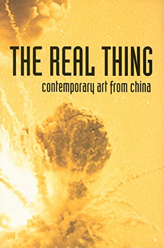 Stock image for The Real Thing : Contemporary Art from China for sale by Better World Books: West