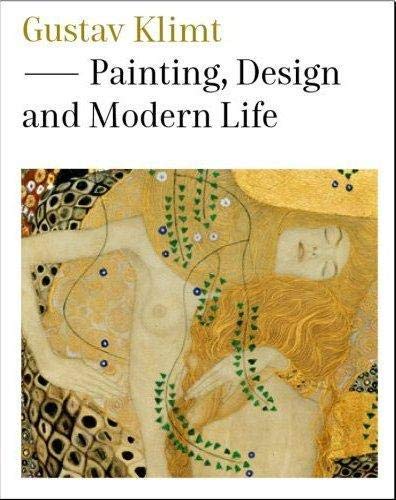 Stock image for Gustav Klimt: Painting, Design and Modern Life for sale by AwesomeBooks