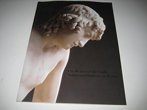 Stock image for The Return of the Gods: Neoclassical Sculpture in Britain for sale by ThriftBooks-Atlanta