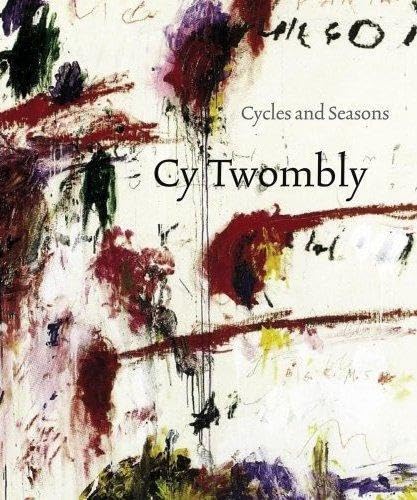 Stock image for Cy Twombly: Cycles and Seasons for sale by ANARTIST