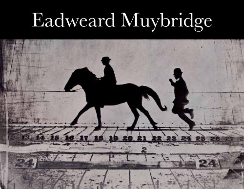 Beispielbild fr Eadweard Muybridge zum Verkauf von Better World Books Ltd