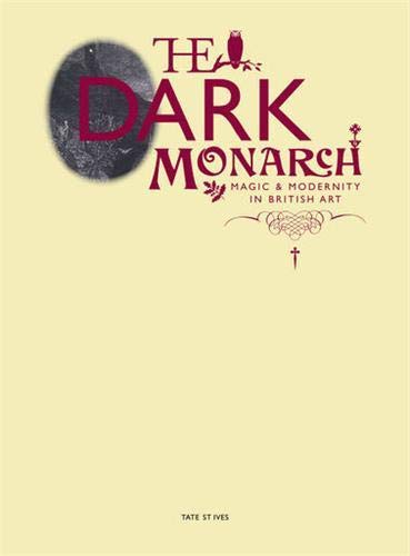 9781854378743: The Dark Monarch Magic and Modernity in British Art /anglais