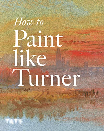Beispielbild fr How to Paint Like Turner zum Verkauf von Blackwell's