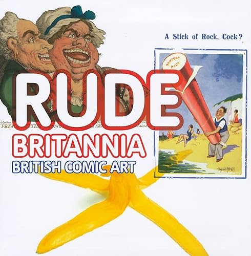 Beispielbild fr Rude Britannia British Comic Art zum Verkauf von Thomas Emig