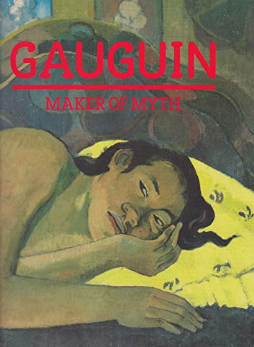 Imagen de archivo de Gauguin: Maker of Myth a la venta por WorldofBooks
