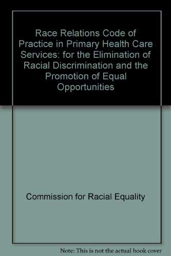 9781854420725: Race Relations Code of Practice in Primary Health Care Services: for the Elimination of Racial Discrimination and the Promotion of Equal Opportunities