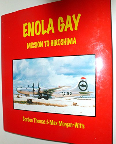 Enola Gay: Mission to Hiroshima (9781854431271) by Thomas, Gordon; Morgan-Witts, Max