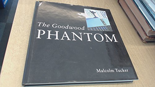Beispielbild fr The Goodwood Phantom: Dawn of a New Era zum Verkauf von WorldofBooks