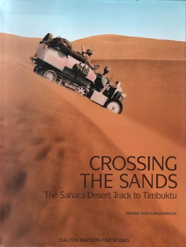 Beispielbild fr Crossing the Sands: The Sahara Desert Track to Timbuktu zum Verkauf von Anybook.com