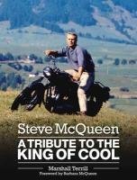 Stock image for Steve McQueen: A Tribute to the King of Cool for sale by WorldofBooks