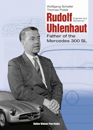 Beispielbild fr Rudolf Uhlenhaut: Engineer and Gentleman, Father of the Mercedes 300 SL (Volume 1) zum Verkauf von A Squared Books (Don Dewhirst)