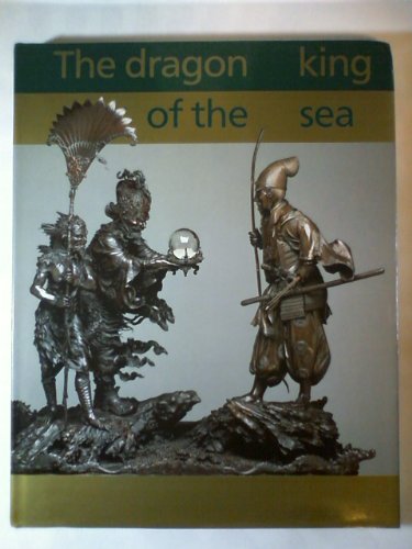 Stock image for The Dragon King of the Sea : Japanese Decorative Art of the Meiji Period from the John R. Young Collection for sale by Better World Books