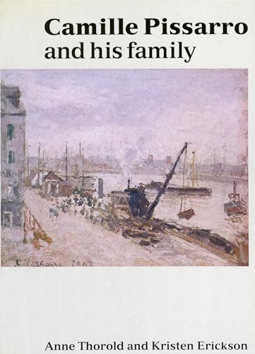 C. Pissarro & His Family (9781854440310) by Thorold, Anne; Erickson, Kristen