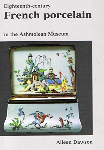 Eighteenth Century French Porcelain in the Ashmolean Museum