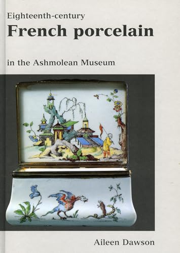 Beispielbild fr Eighteenth Century French Porcelain: in the Ashmolean Museum: No 9 (Ashmolean Handbooks S.) zum Verkauf von WorldofBooks