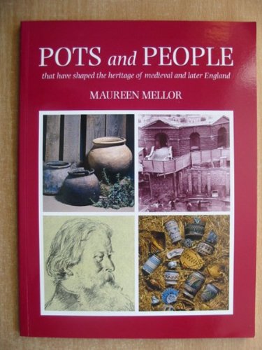 Beispielbild fr Pots and People: That Have Shaped the Heritage of Medieval and Later England zum Verkauf von WorldofBooks