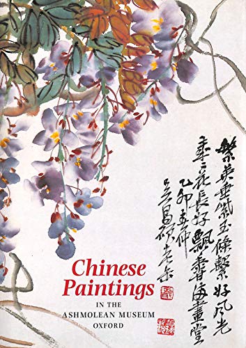 Imagen de archivo de Chinese Paintings in the Ashmolean Museum Oxford a la venta por The Spoken Word