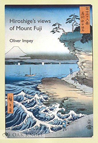 Hiroshige's Views of Mount Fuji (9781854441560) by Impey, Oliver