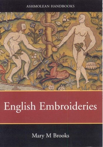 Stock image for ENGLISH EMBROIDERIES OF THE SIXTEENTH AND SEVENTEENTH CENTURIES IN THE COLLECTION OF THE ASHMOLEAN MUSEUM (ASHMOLEAN HANDBOOKS) for sale by Second Story Books, ABAA