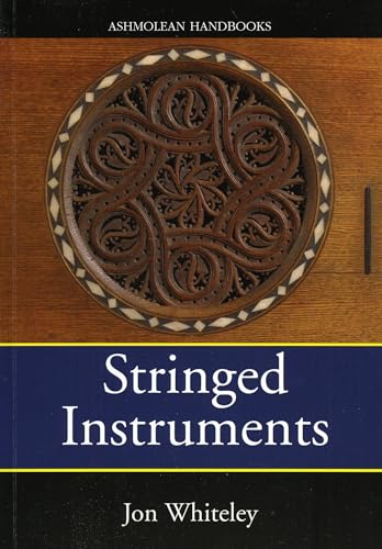 Beispielbild fr Stringed Instruments: Viols, Violins, Citterns and Guitars in the Ashmolean Museum (Ashmolean Handbook Series) zum Verkauf von WorldofBooks