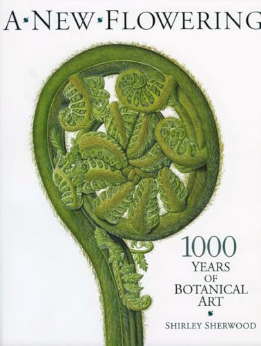 Beispielbild fr A New Flowering: 1000 Years of Botanical Art zum Verkauf von WorldofBooks