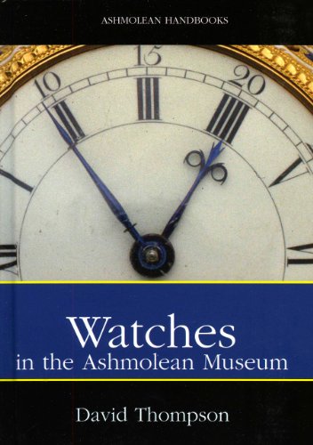 Stock image for Watches: A Selection from the Ashmolean Museum (Ashmolean Handbooks) for sale by Michael Lyons