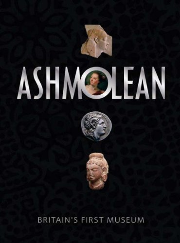 Stock image for Ashmolean: Britain's First Museum for sale by Goldstone Books