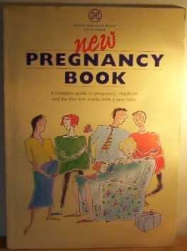 Imagen de archivo de New Pregnany Book - a Complete Guide to Pregnancy; Childbirth and the First Few Weeks with a New Baby a la venta por Riley Books
