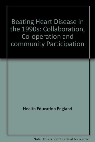 9781854484352: Beating Heart Disease in the 1990s: Collaboration, Co-operation and community Participation