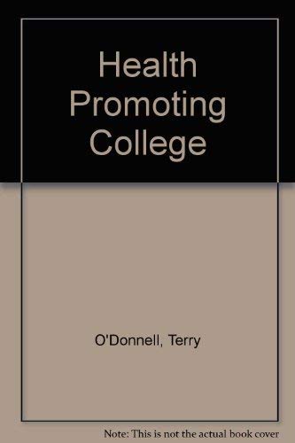 The Health-promoting College (9781854485403) by O'Donnell, Terry; Gray, Gay