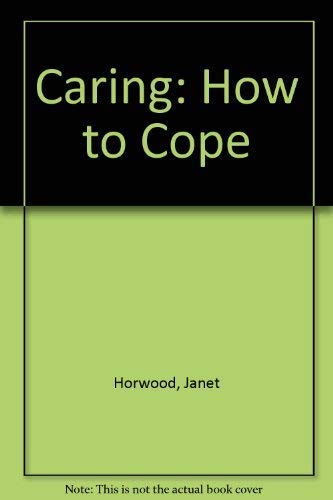 Caring: How to Cope (9781854489234) by Horwood, Janet