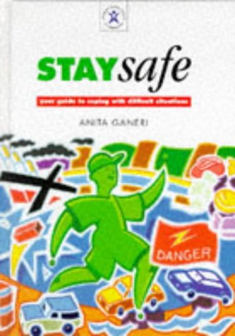 Imagen de archivo de Stay Safe: Your Guide to Dealing with Difficult Situations a la venta por Reuseabook