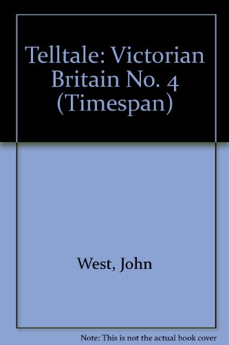 Timespan Telltales: Victorian Britain (Timespan) (9781854500076) by West, John