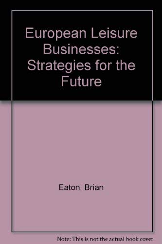 Beispielbild fr European Leisure Businesses: Strategies for the Future zum Verkauf von Anybook.com