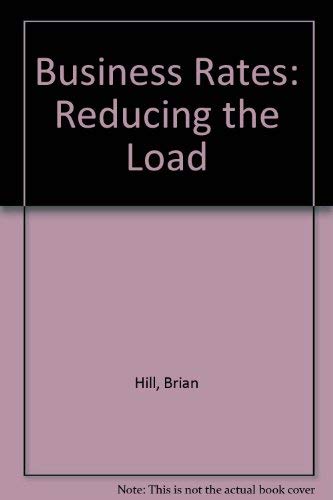 Business rates: Reducing the load (9781854520012) by Brian Hill